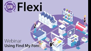SAi Flexi Webinar - Using Find My Font screenshot 5