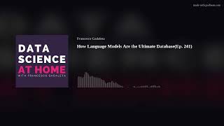 How Language Models Are the Ultimate Database(Ep. 241)