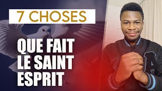 7 CHOSES QUE FAIT LE SAINT ESPRIT