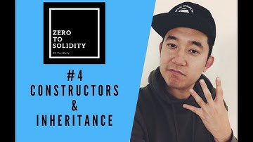 Zero to Solidity // Lesson 4 - Constructors and Inheritance