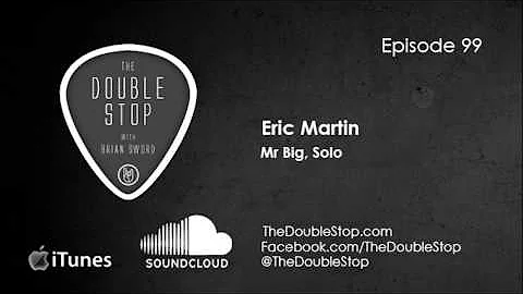 Eric Martin Interview (Mr Big) The Double Stop Episode 99