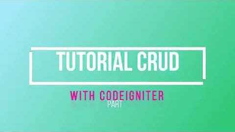Tutorial CRUD Database Dengan Ci.(Part 3)
