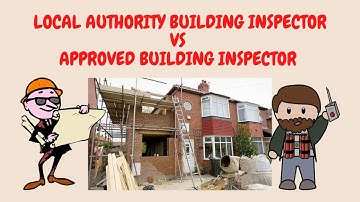 Local Authority Building Inspector vs Approved Building Inspector