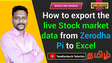 How to export the live Stock market data from Zerodha Pi to Excel