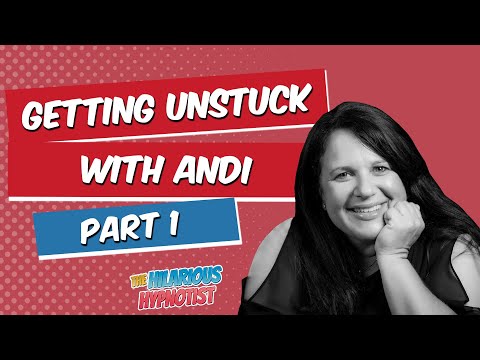 EP 29: Getting Unstuck with Andi  Part 1