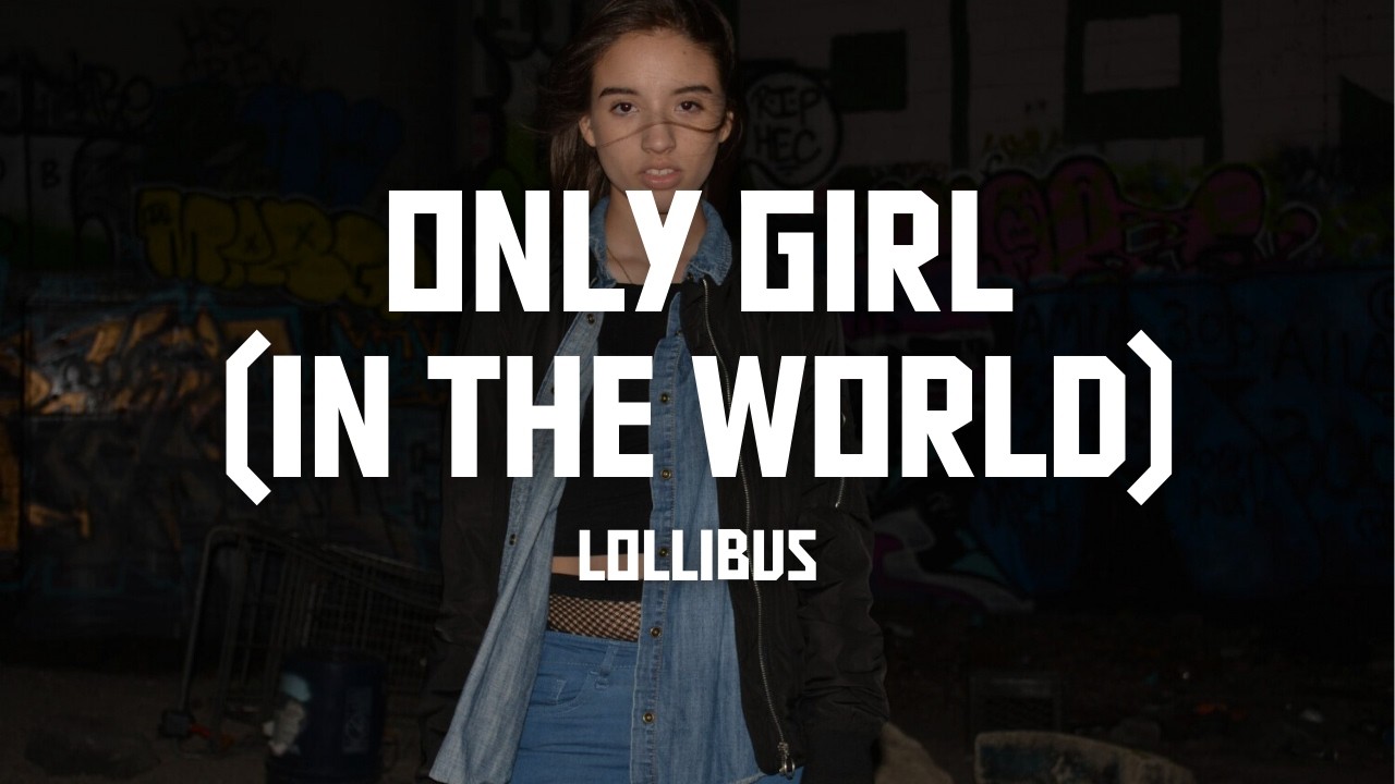 Lollibus - Only Girl (In The World)