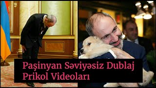 Paşinyan Səviyəsiz Dublaj Prikol Videoları