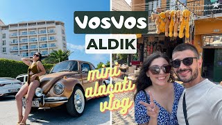 VOSVOS ALDIK | Mini Alaçatı Vlog