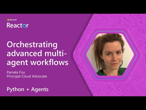 Thumbnail image for talk titled Python + Agents: Orchestrating advanced multi-agent workflows