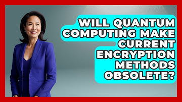 Will Quantum Computing Make Current Encryption Methods Obsolete? | Quantum Tech Explained News