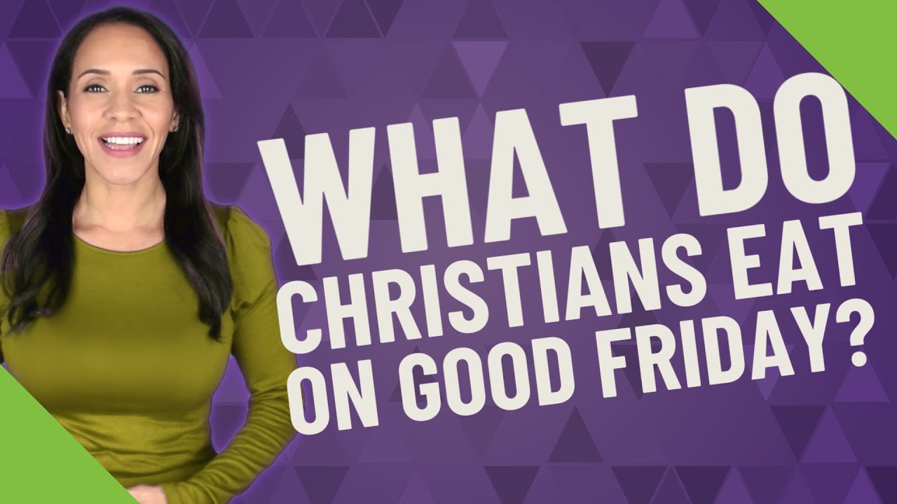 What do Christians eat on Good Friday? YouTube