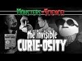 The Invisible Curie-osity | MONSTERS OF SCIENCE! Ep. 4 | Lowcarbcomedy