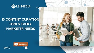 13 Content Curation Tools Every Marketer Needs