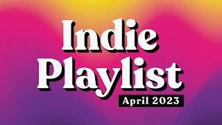 Indie Playlist | April 2023