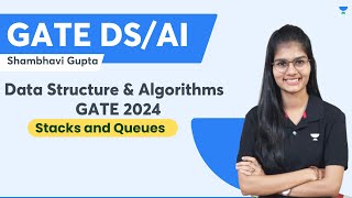 Stacks & Queues | Data Structure & Algorithms for GATE 2024 | Shambhavi