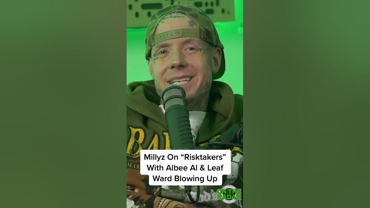 Millyz On “Risktakers” With Albee Al & Leaf Ward Blowing Up
