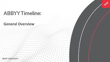 ABBYY Timeline Tutorial: General Overview