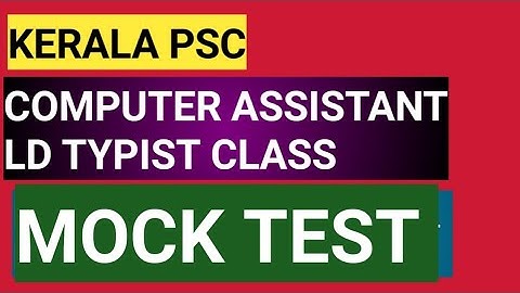 COMPUTER ASSISTANT, LD TYPIST MOCKTEST PRACTICE QUESTIONS