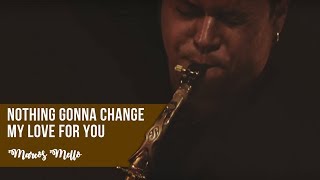 Nothing Gonna Change My Love For You - Marcos Mello chords