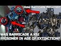 How Barricade Was A KSI Prisoner In AOE And Came Back For TLK! (Explained)