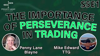 The Importance Of Perseverance In Trading With Mike Edward
