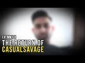 The return of casualsavage