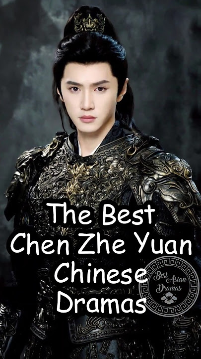 The Best Chen Zhe Yuan Chineses Dramas. #cdrama2024 #trending #chenzheyuan  #dramalist