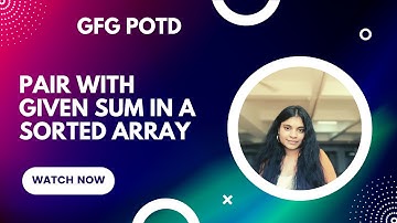 GFG POTD 7th January 2025 | Pair with Given Sum in a Sorted Array | Java Solution