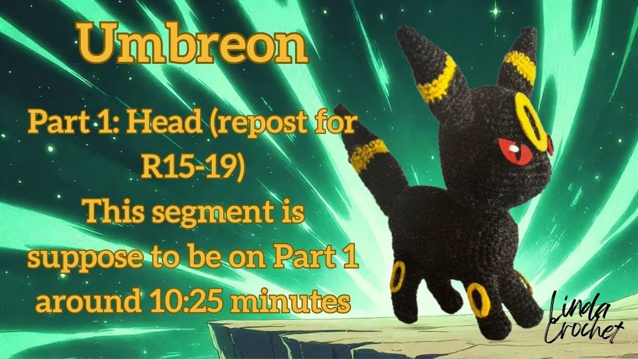 (Part 1.1) Amigurumi Crochet Umbreon / Pokemon family (Head: repost for Head R15-19)