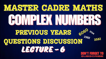 Master Cadre Maths - Complex Numbers | Previous Years Question Papers solution