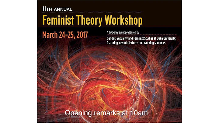 11th Annual Feminist Theory Workshop (Day 2)