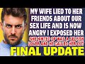 Wife Lied To Her Friends About Our Sex Life And Now She&#39;s Angry I Exposed Her - Reddit Stories