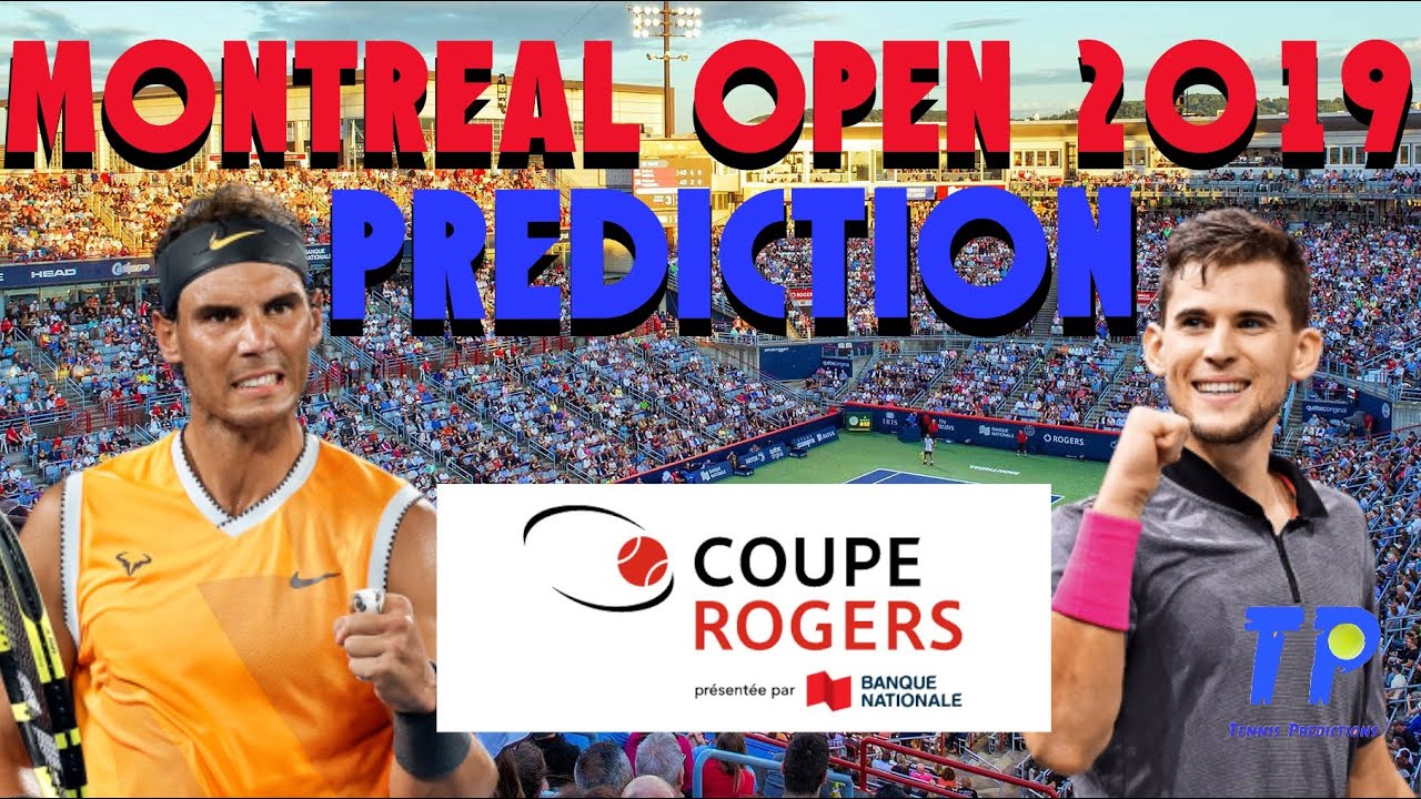 Montreal Open 2019 Prediction YouTube