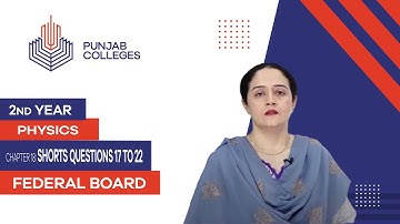 PGC lectures-Inter Part 2-Federal Board-Physics-Chapter 18-Shorts Questions 17 to 22