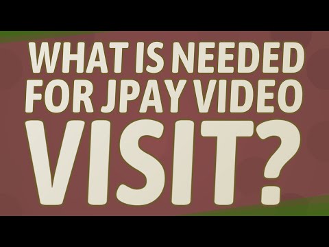 What is needed for JPay video visit?