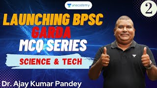 68th BPSC Special | Garda MCQ Series- 2 | Science & Tech | Dr. Ajay Kumar Pandey | Unacademy BPSC