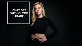 How to earn big with Chat Gpt and Olymp Trade