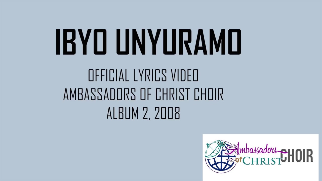 IBYUNYURAMO   LYRICS AMBASSADORS OF CHRIST CHOIR Copyright Reserved