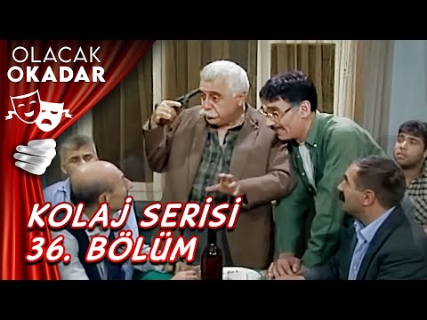 Kolaj Serisi 36. Bölüm | Olacak O Kadar