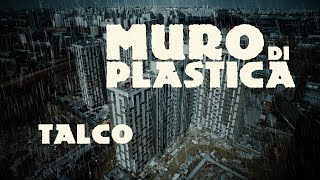TALCO - Muro Di Plastica (Official Videoclip)