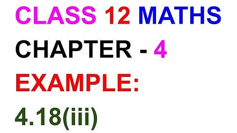 12th Maths Example:4.18(iii)