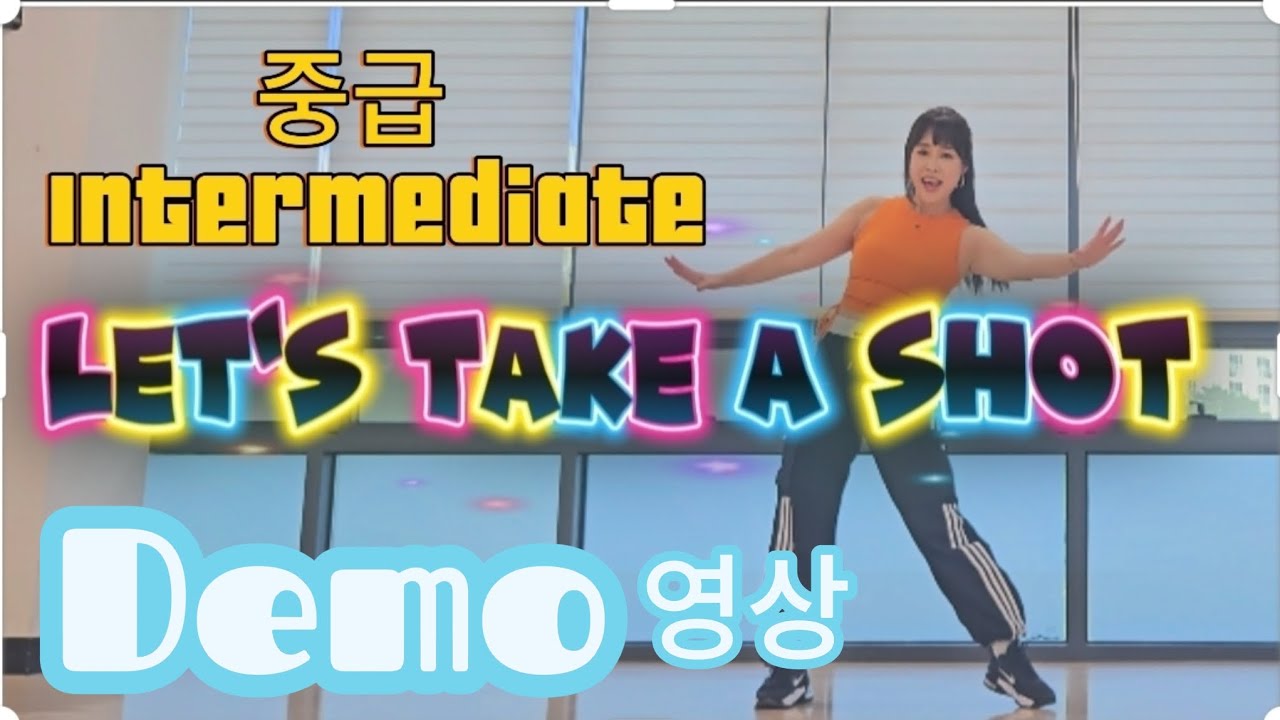 Let's Take  A  Shot |중급라인댄스 |Intermediate |렛츠 테이크 어 샷 | 댄스