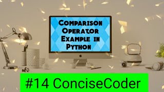 Comparison Operators Examples #14-ConciseCoder(Beginners)