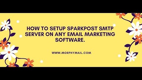 How to setup sparkpost or messagebird smtp server on any email marekting software?