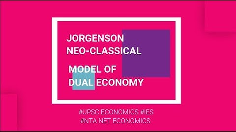 JORGENSON NEO CLASSICAL DUAL ECONOMY MODEL