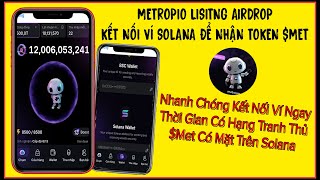 Metropio Listing Airdrop | Hướng Dẫn Kết Nối Ví Solana Nhận Token $MET Nhanh Nhất 2025
