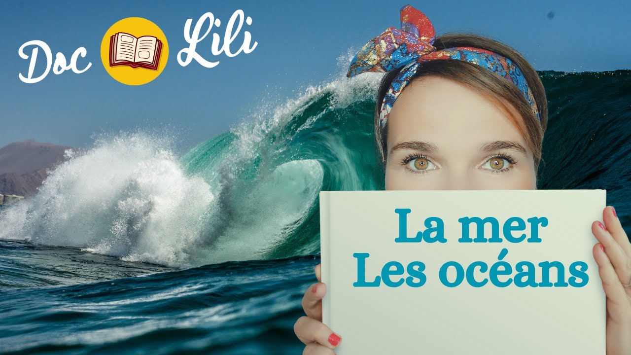 Découvrir la mer et les océans #doclili #oceans #ecologie - YouTube