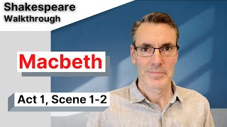 Macbeth Introduction and Act 1, Scene 1-2:  Full Commentary and Analysis