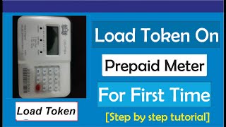 How To Load Token On Prepaid Meter For The First Time