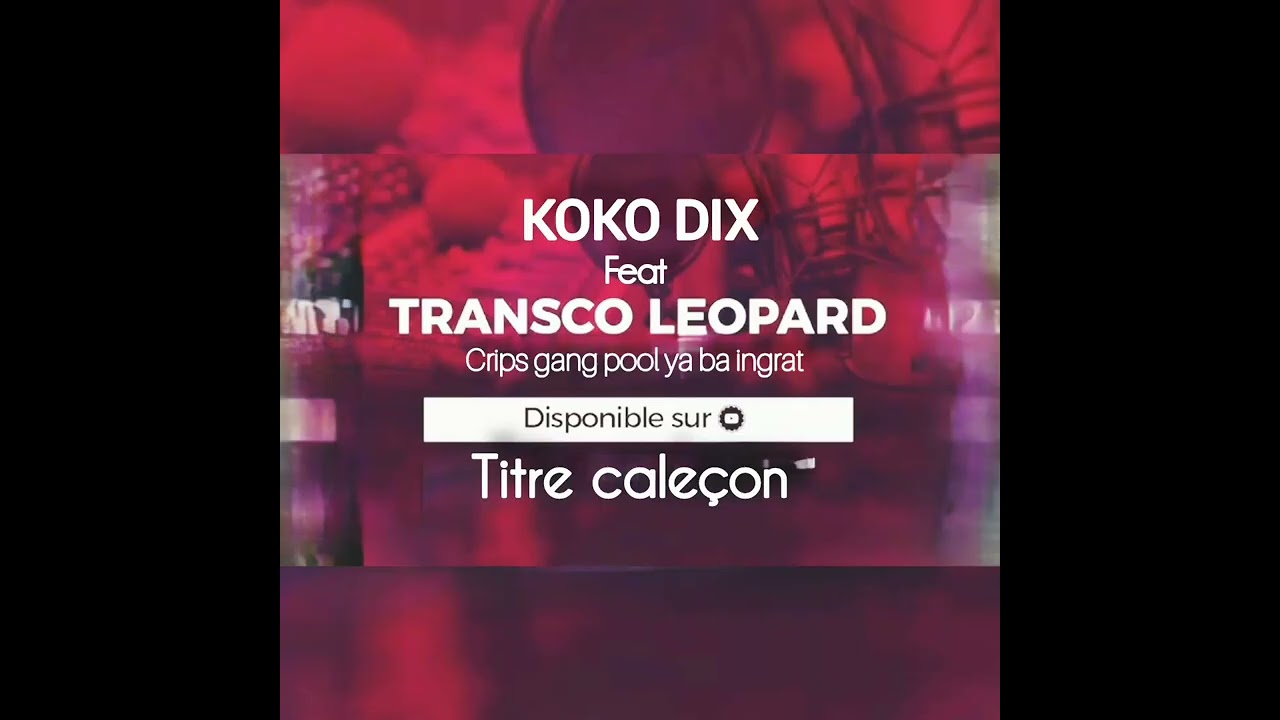 Transco Léonpard FT koko dix crips gang pool ya ba ingrat 